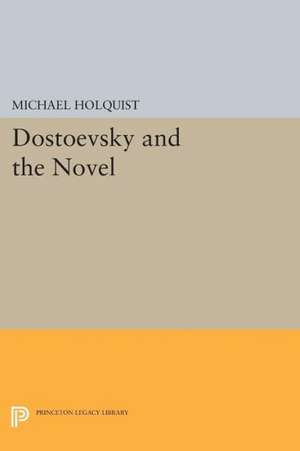 Dostoevsky and the Novel de Michael Holquist