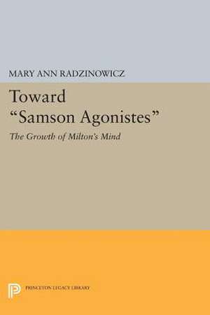 Toward Samson Agonistes de Mary Ann Radzinowicz