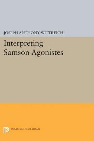 Interpreting Samson Agonistes de Joseph Anthony Wittreich