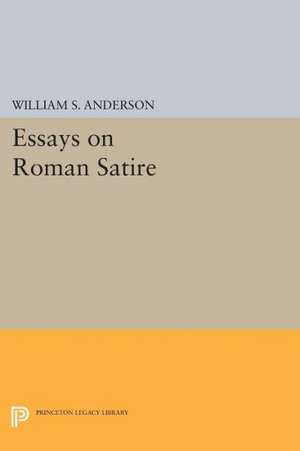 Essays on Roman Satire de William S. Anderson