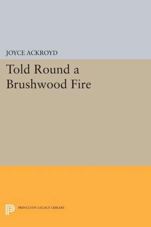 Told Round a Brushwood Fire de Joyce Ackroyd