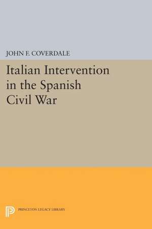 Italian Intervention in the Spanish Civil War de John F. Coverdale