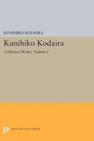 Kunihiko Kodaira, Volume I – Collected Works de Kunihiko Kodaira