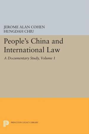 People`s China and International Law, Volume 1 – A Documentary Study de Jerome Alan Cohen