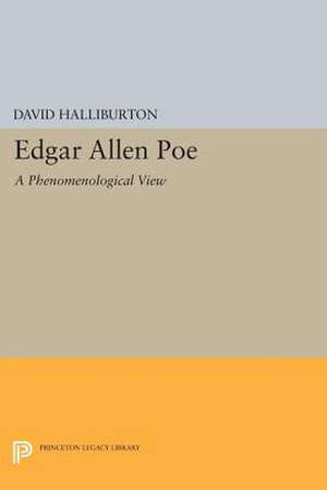 Edgar Allan Poe – A Phenomenological View de David Halliburton