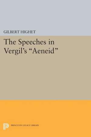 The Speeches in Vergil`s Aeneid de Gilbert Highet