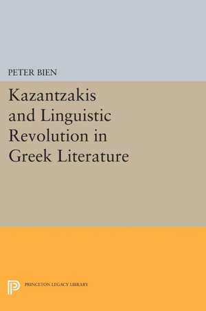 Kazantzakis and Linguistic Revolution in Greek Literature de Peter Bien