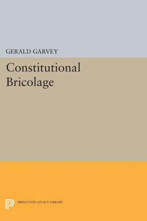 Constitutional Bricolage de Gerald Garvey