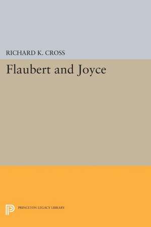 Flaubert and Joyce – The Rite of Fiction de Richard K. Cross