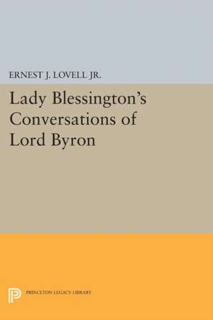 Lady Blessington`s Conversations of Lord Byron de Ernest J. Lovell