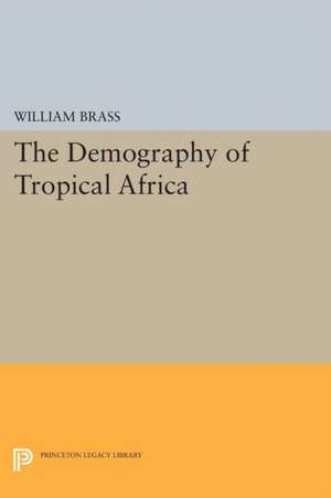 Demography of Tropical Africa de William Brass