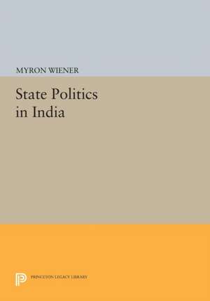 State Politics in India de Myron Wiener