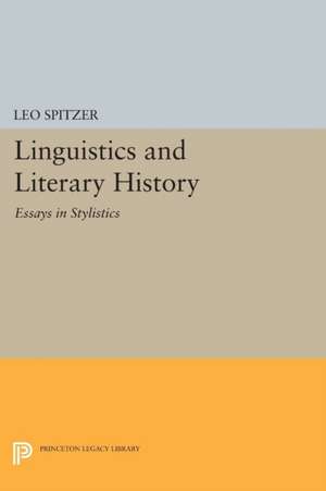 Linguistics and Literary History – Essays in Stylistics de Leo Spitzer