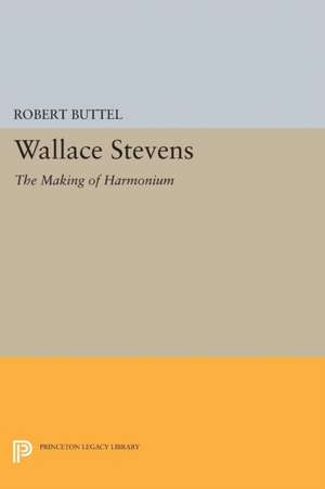 Wallace Stevens – The Making of Harmonium de Robert Buttel