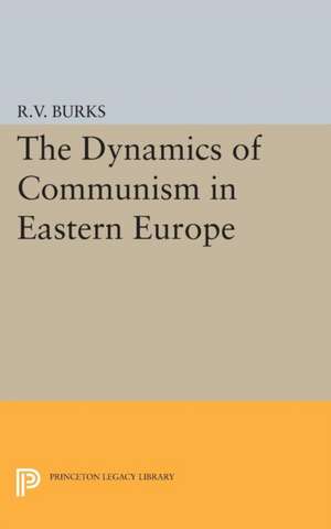 Dynamics of Communism in Eastern Europe de Richard Voyles Burks