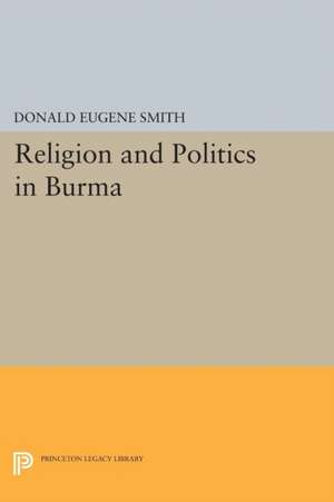 Religion and Politics in Burma de Donald Eugene Smith