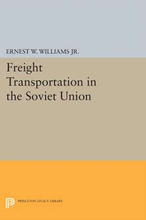 Freight Transportation in the Soviet Union de Ernest William Williams