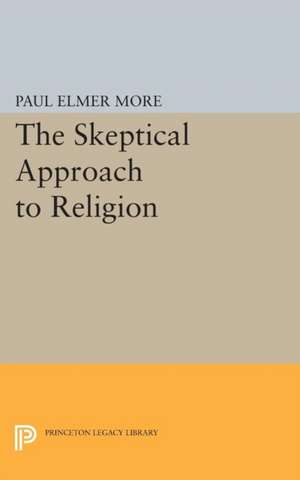 Skeptical Approach to Religion de Paul Elmer More