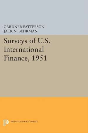 Surveys of U.S. International Finance, 1951 de G. Patterson