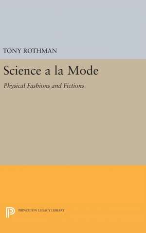 Science a la Mode de Tony Rothman