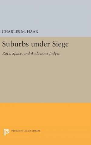 Suburbs under Siege de Charles M. Haar