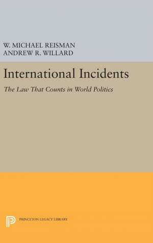 International Incidents – The Law That Counts in World Politics de W. Michael Reisman