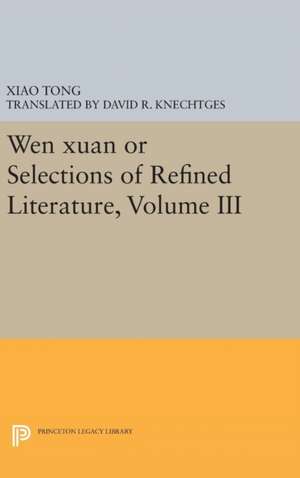 Wen xuan or Selections of Refined Literature v.III de Xiao Tong