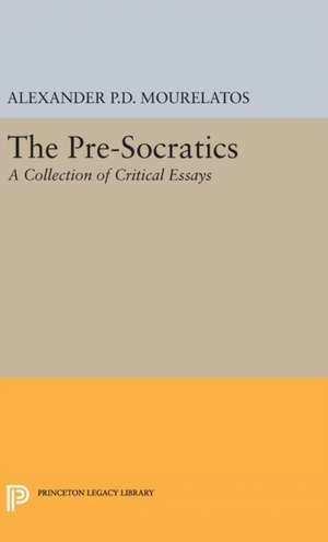 The Pre-Socratics de Alexander P. D. Mourelatos