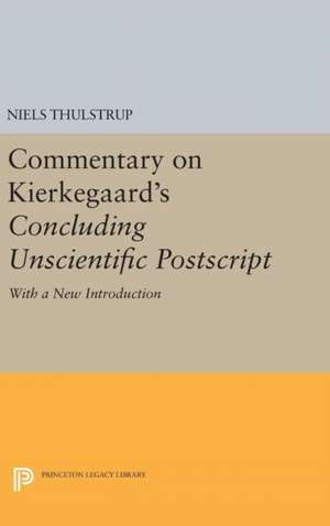 Commentary on Kierkegaard's Concluding Unscientific Postscript de Niels Thulstrup
