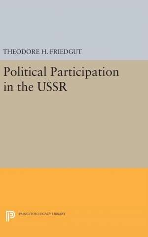 Political Participation in the USSR de Theodore H. Friedgut