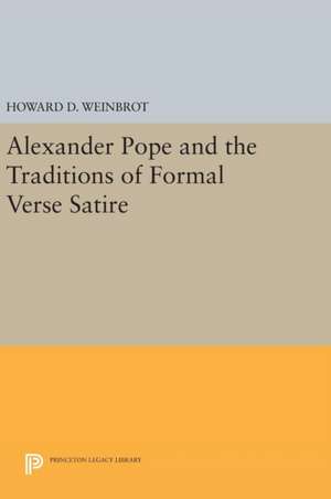 Alexander Pope and the Traditions of Formal Verse Satire de Howard D. Weinbrot