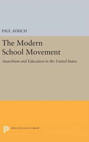 The Modern School Movement – Anarchism and Education in the United States de Paul Avrich