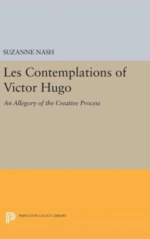 Les Contemplations of Victor Hugo – An Allegory of the Creative Process de Suzanne Nash