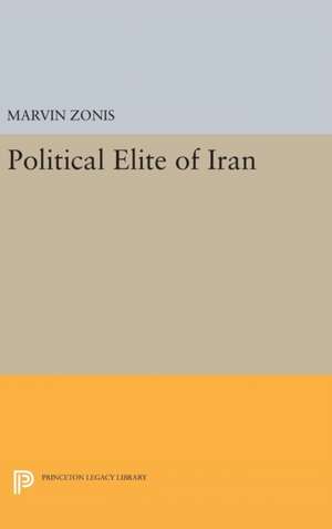 Political Elite of Iran de Marvin Zonis