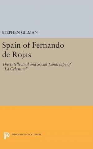 Spain of Fernando de Rojas – The Intellectual and Social Landscape of La Celestina de Stephen Gilman