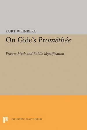 On Gide`s Promethee – Private Myth and Public Mystification de Kurt Weinberg