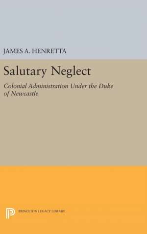 Salutary Neglect de James A. Henretta