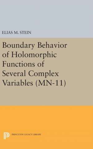 Boundary Behavior of Holomorphic Functions of Several Complex Variables. (MN–11) de Elias M. Stein