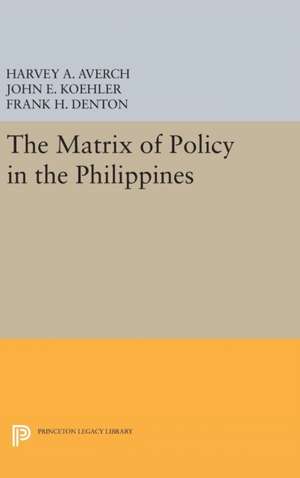 The Matrix of Policy in the Philippines de Harvey A. Averch