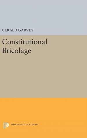 Constitutional Bricolage de Gerald Garvey