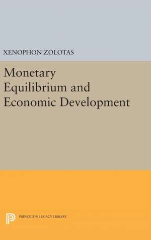 Monetary Equilibrium and Economic Development de Xenophon Euthym Zolotas