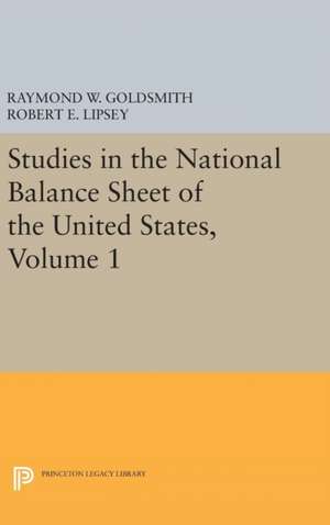 Studies in the National Balance Sheet of the United States, Volume 1 de Raymond William Goldsmith