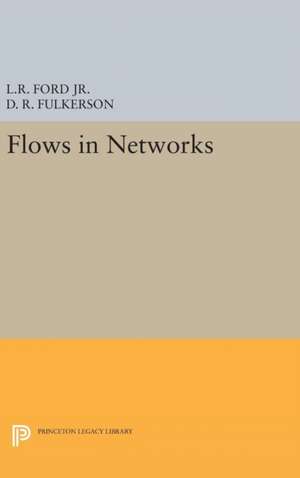 Flows in Networks de Lester Randolph Ford