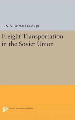 Freight Transportation in the Soviet Union de Ernest William Williams