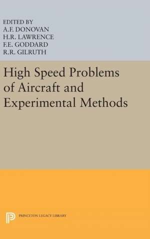 High Speed Problems of Aircraft and Experimental Methods de Allen F. Donovan