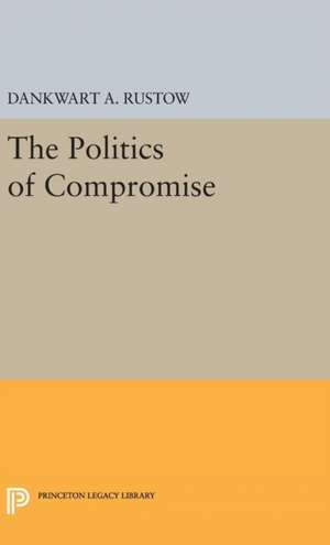 Politics of Compromise de Dankwart A. Rustow