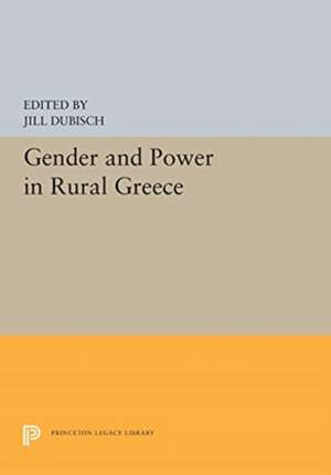 Gender and Power in Rural Greece de Jill Dubisch