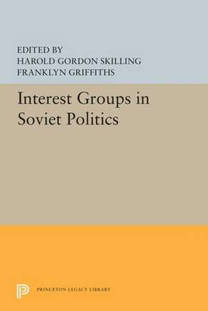 Interest Groups in Soviet Politics de Harold Gordon Skilling