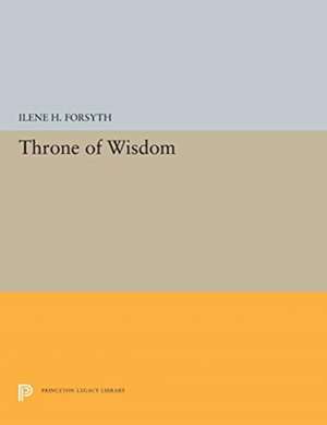 Throne of Wisdom de Ilene H. Forsyth