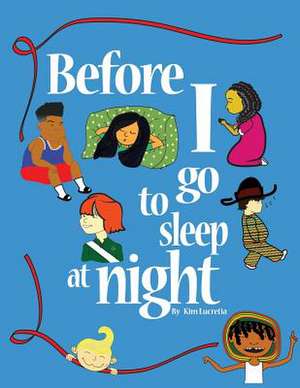 Before I Go to Sleep at Night de Kim Lucretia